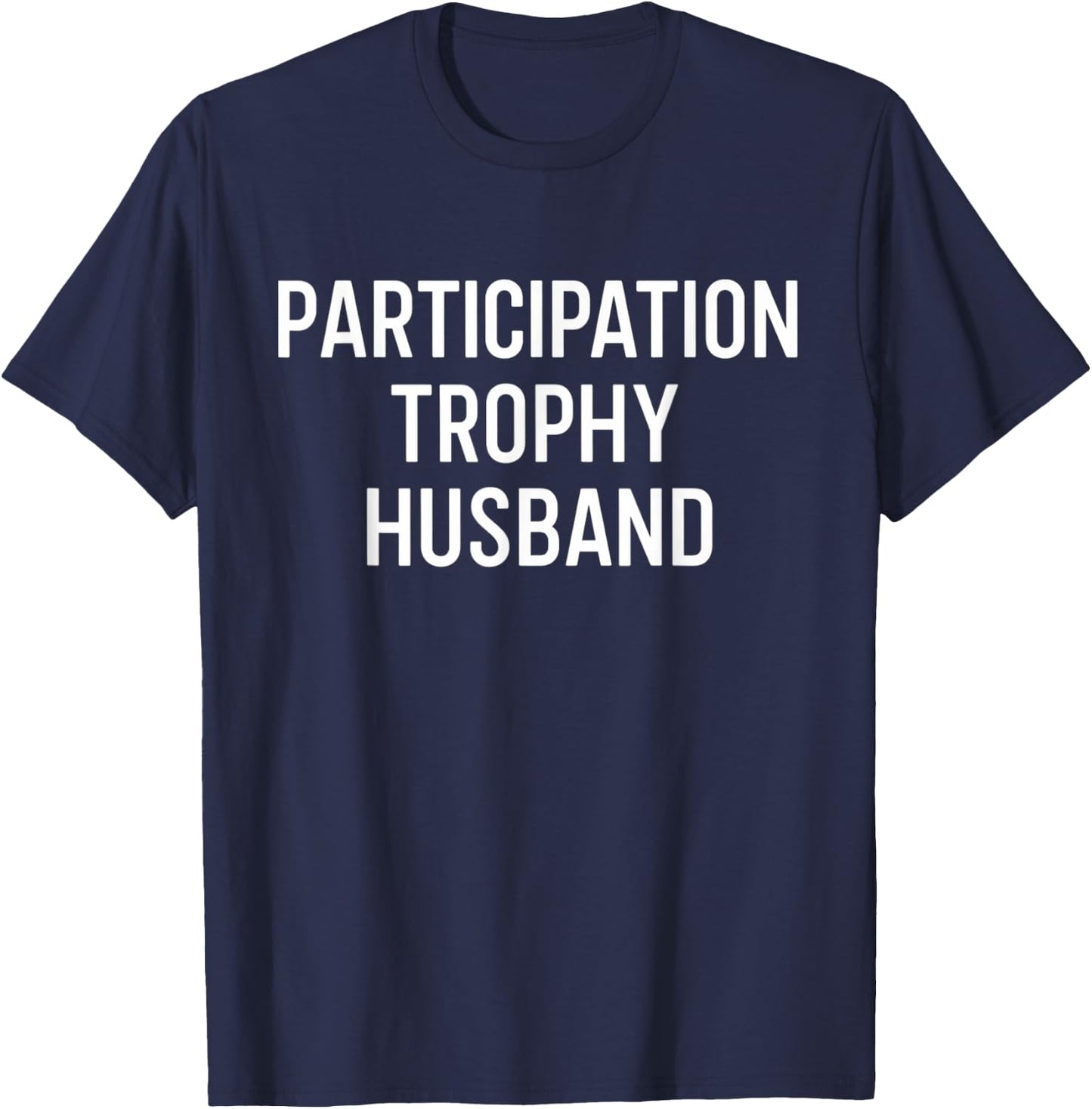 Christmas Birthday Spouse Participation Trophy Husband T-Shirt - T-Shirt | Navy