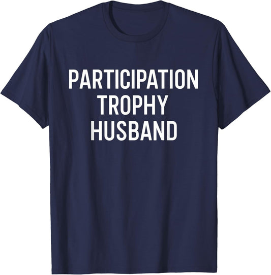 Christmas Birthday Spouse Participation Trophy Husband T-Shirt - T-Shirt | Navy