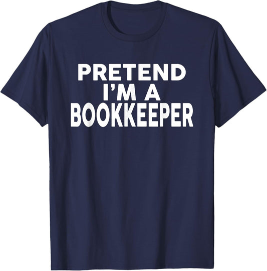 Pretend I'm A Bookkeeper Halloween Costume T-Shirt - T-Shirt | Navy