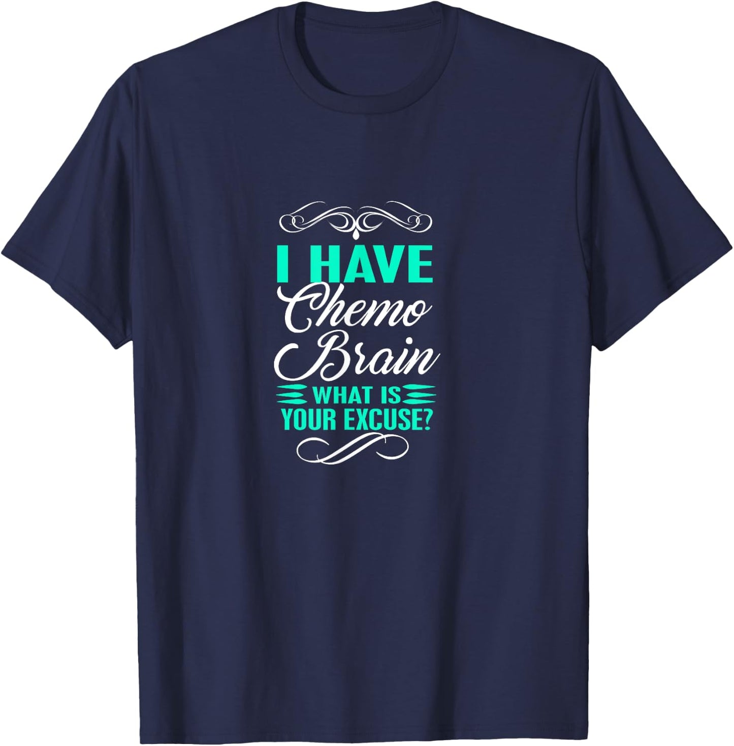 Funny Cancer Sucks Shirt - I Have Chemo Brain Novelty T-Shirt - T-Shirt | Navy