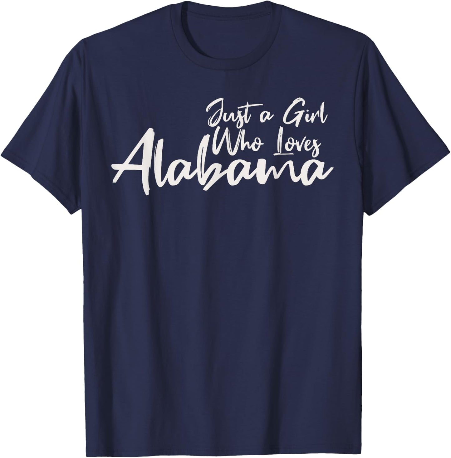Just A Girl Who Loves Alabama, Women's Cute Alabama T-Shirt - T-Shirt | Navy
