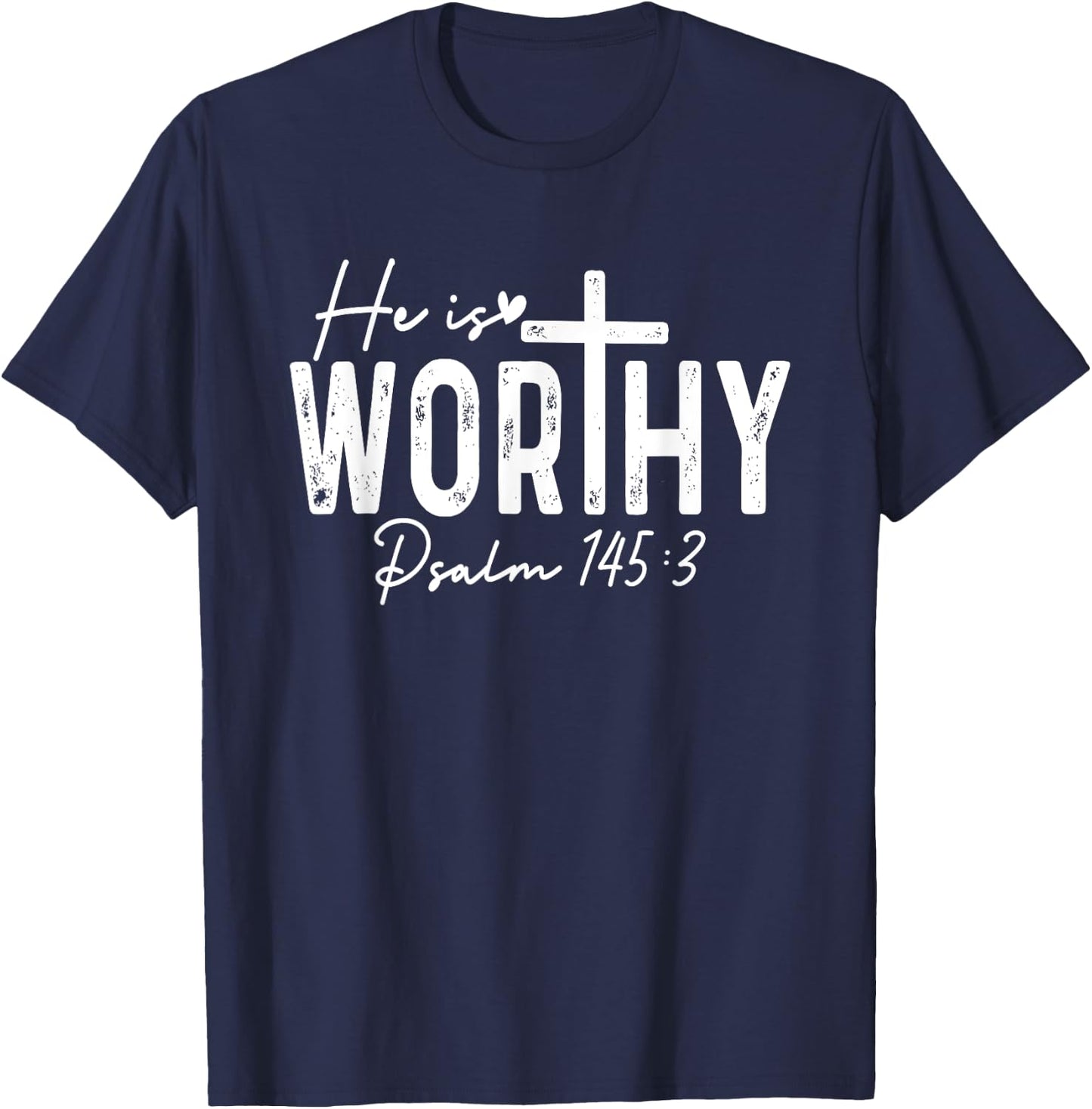 He Is Worthy Christian Saying Jesus God Faith Bible T-Shirt - T-Shirt | Navy