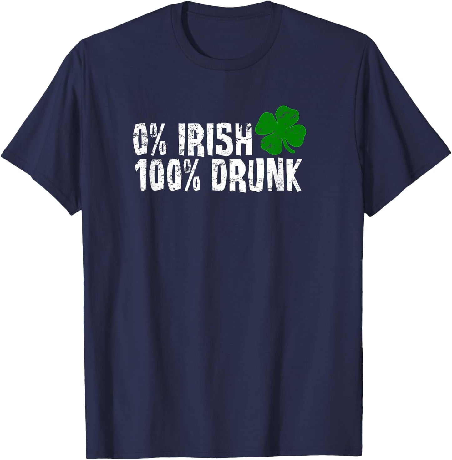0% Irish 100% Drunk St Patricks Day Shamrock Vintage T-Shirt - T-Shirt | Navy