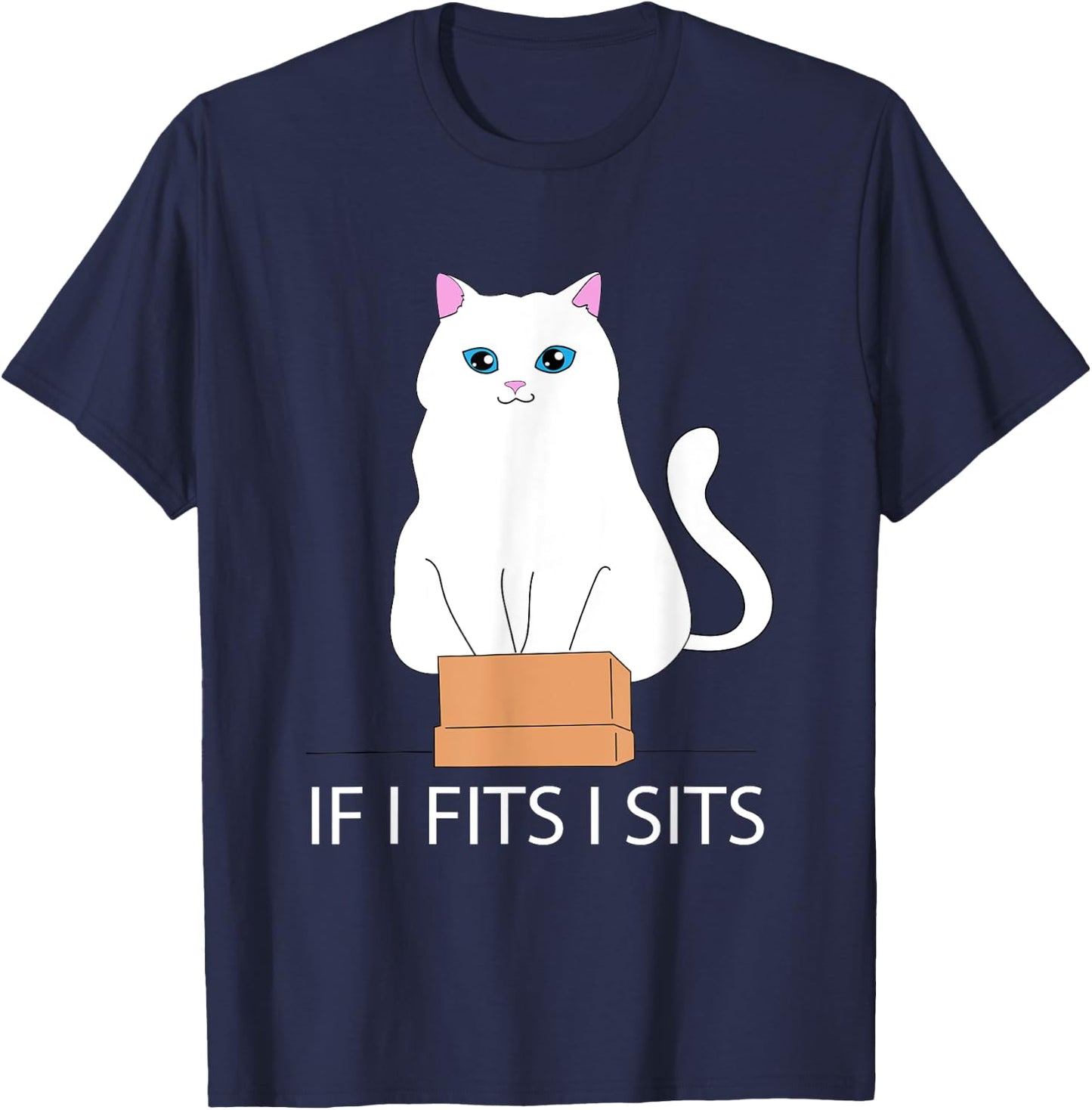 If I Fits I Sits, Cat In A Box | Cat Meme, Fat Kitty Men Women T-Shirt - T-Shirt | Navy