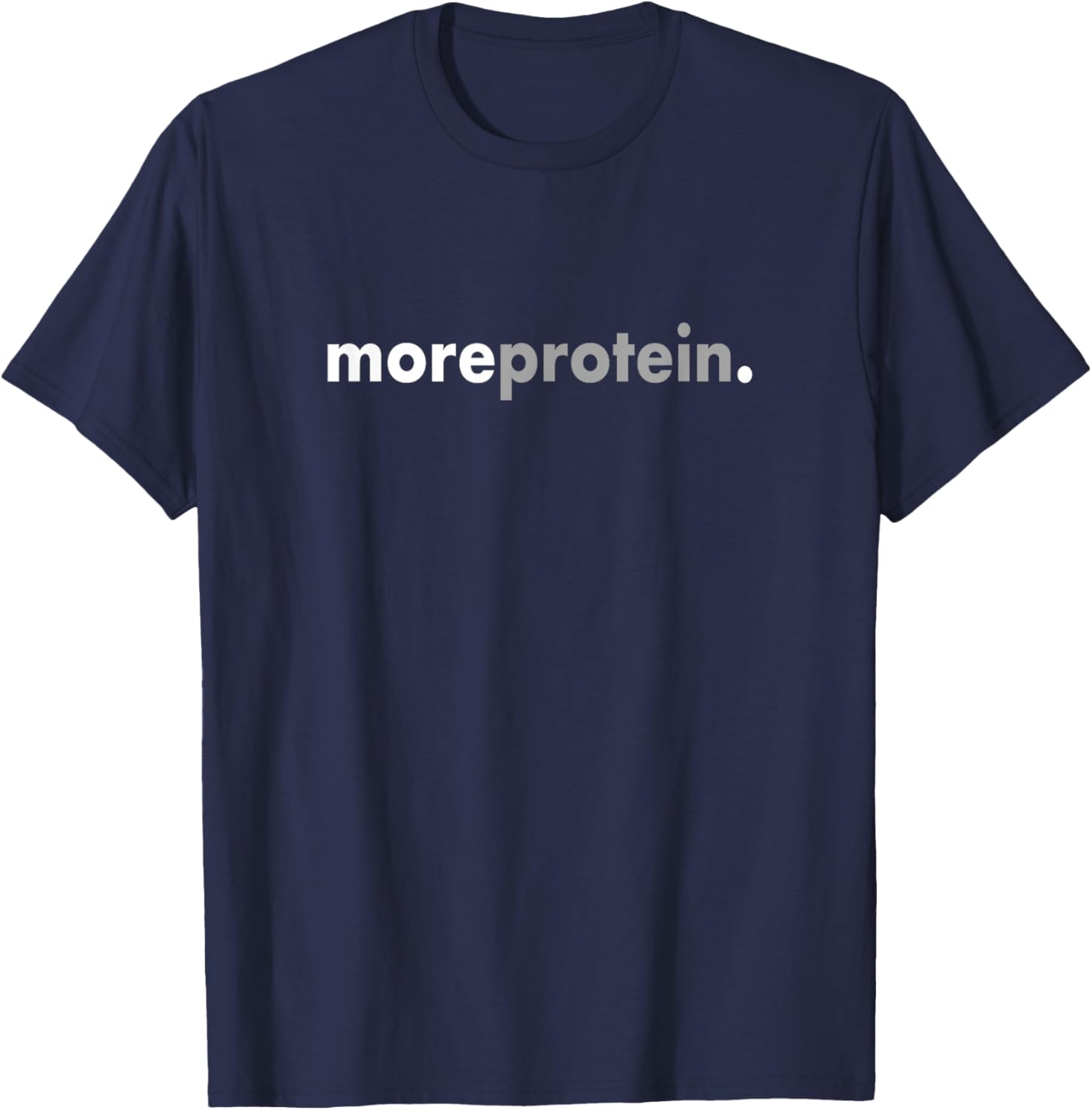 Minimalist Funny More Protein Muscle Body Building T-Shirt - T-Shirt | Navy