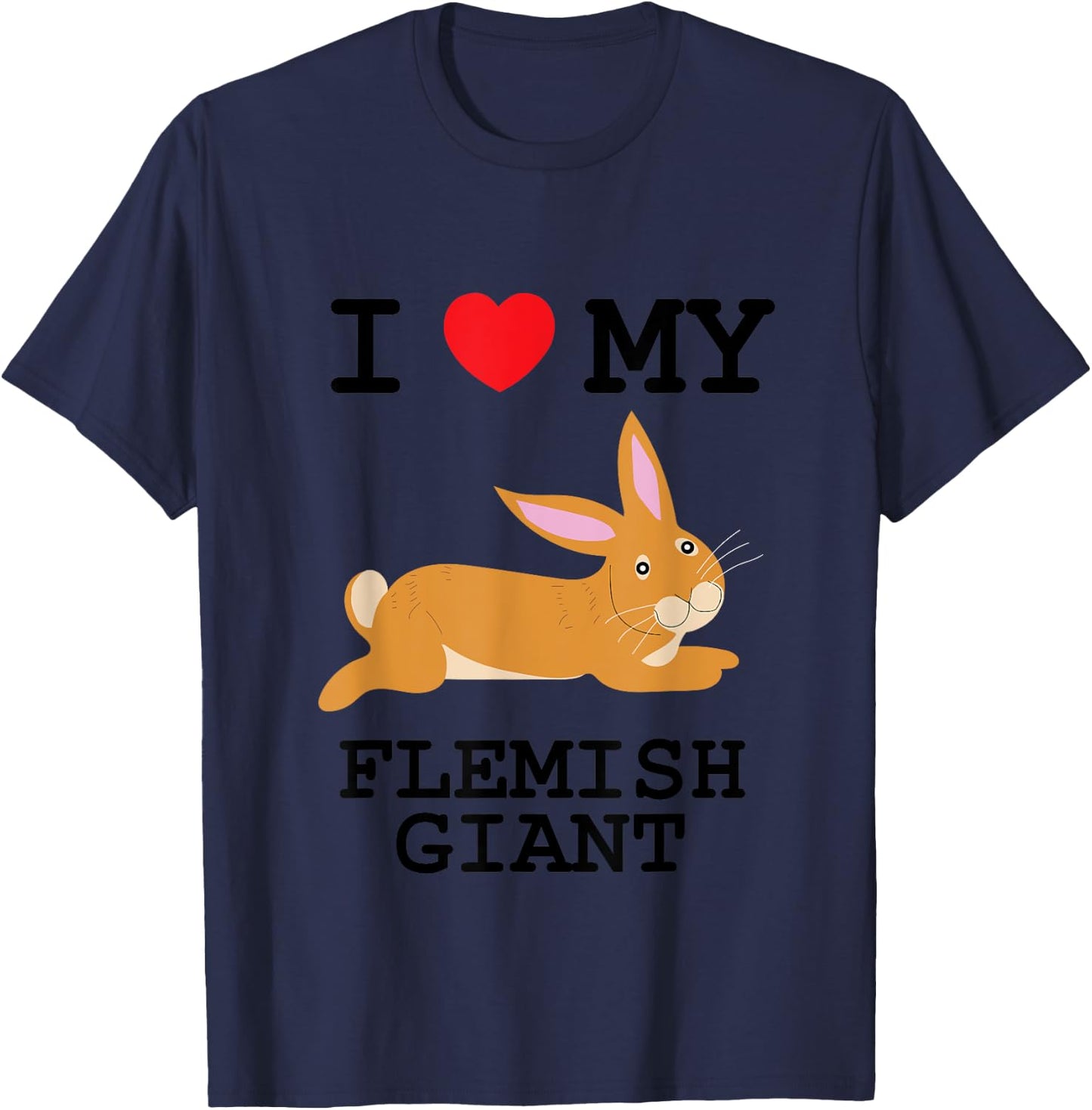 I Love My Flemish Giant T-Shirt - T-Shirt | Navy