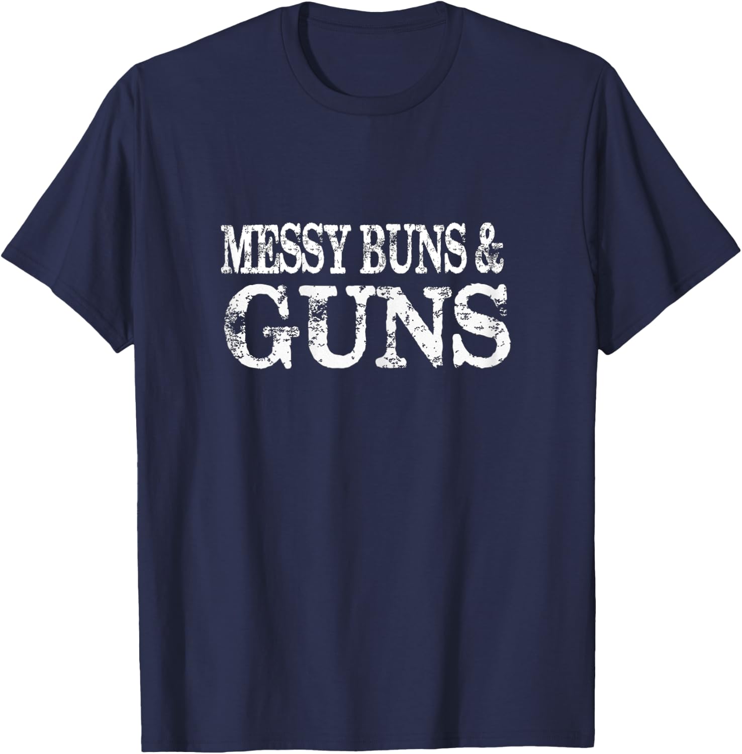 Women's Messy Buns and Guns Gun Enthusiast Gift T-Shirt - T-Shirt | Navy