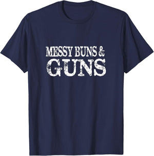 Women's Messy Buns and Guns Gun Enthusiast Gift T-Shirt - T-Shirt | Navy