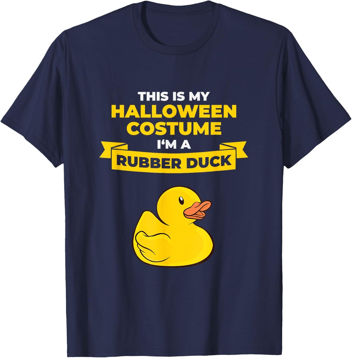 I'm A Rubber Duck Halloween Last-Minute Costume T-Shirt - T-Shirt | Navy