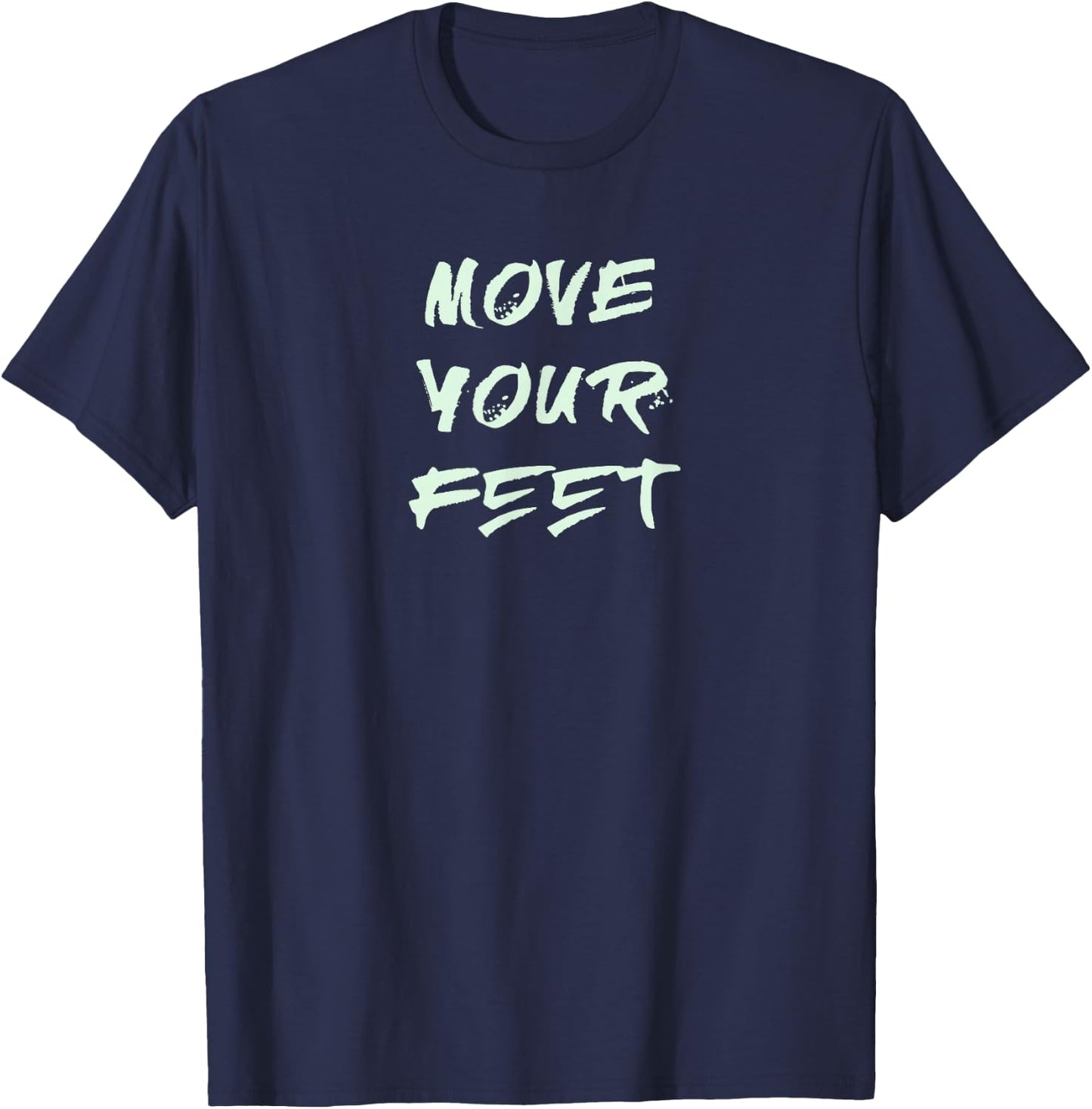 Move Your Feet T-Shirt - T-Shirt | Navy