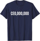 Entrepreneur - CEO,000,000 white Funny Business T-Shirt - T-Shirt | Navy
