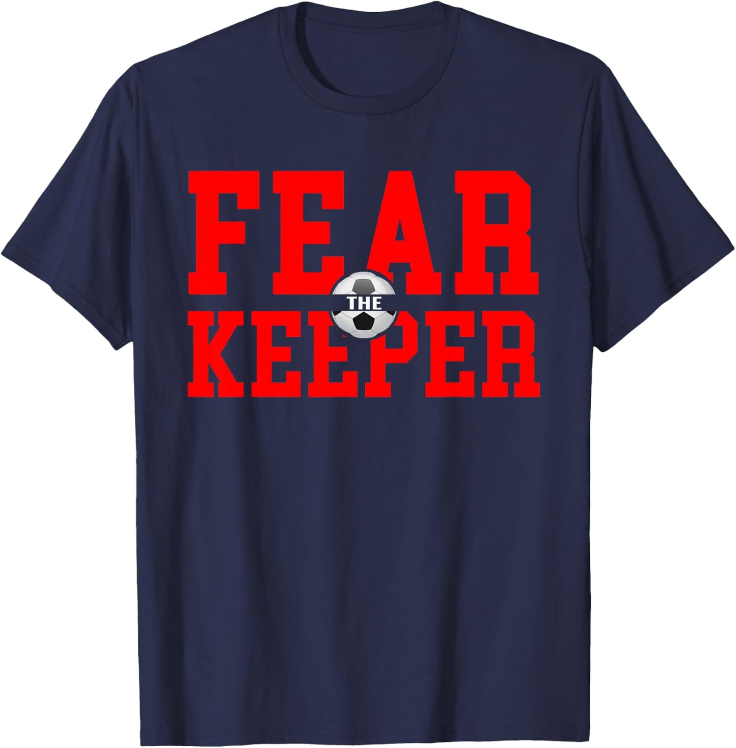Fear The Goalie T Shirt Soccer Goalkeeper Keeper Boys Girls T-Shirt - T-Shirt | Navy