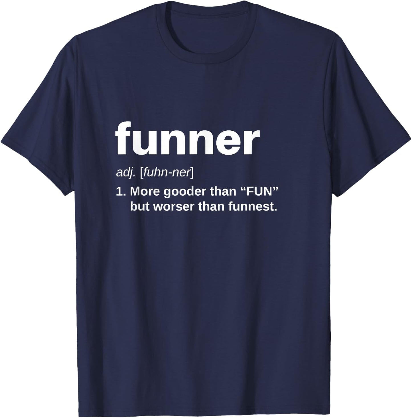 Funner Definition Women More Gooder Than Fun Work T-Shirt - T-Shirt | Navy