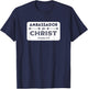 Ambassador for Christ Scripture Verse Religious Slogan T-Shirt - T-Shirt | Navy