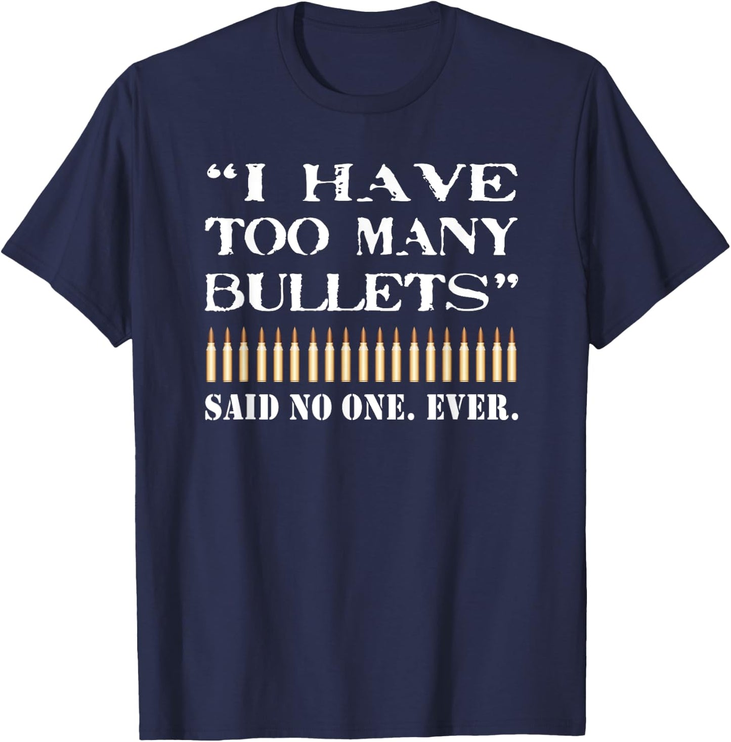 Funny Gun Rifle Bullets Offensive Humour Patriotic T-Shirt - T-Shirt | Navy
