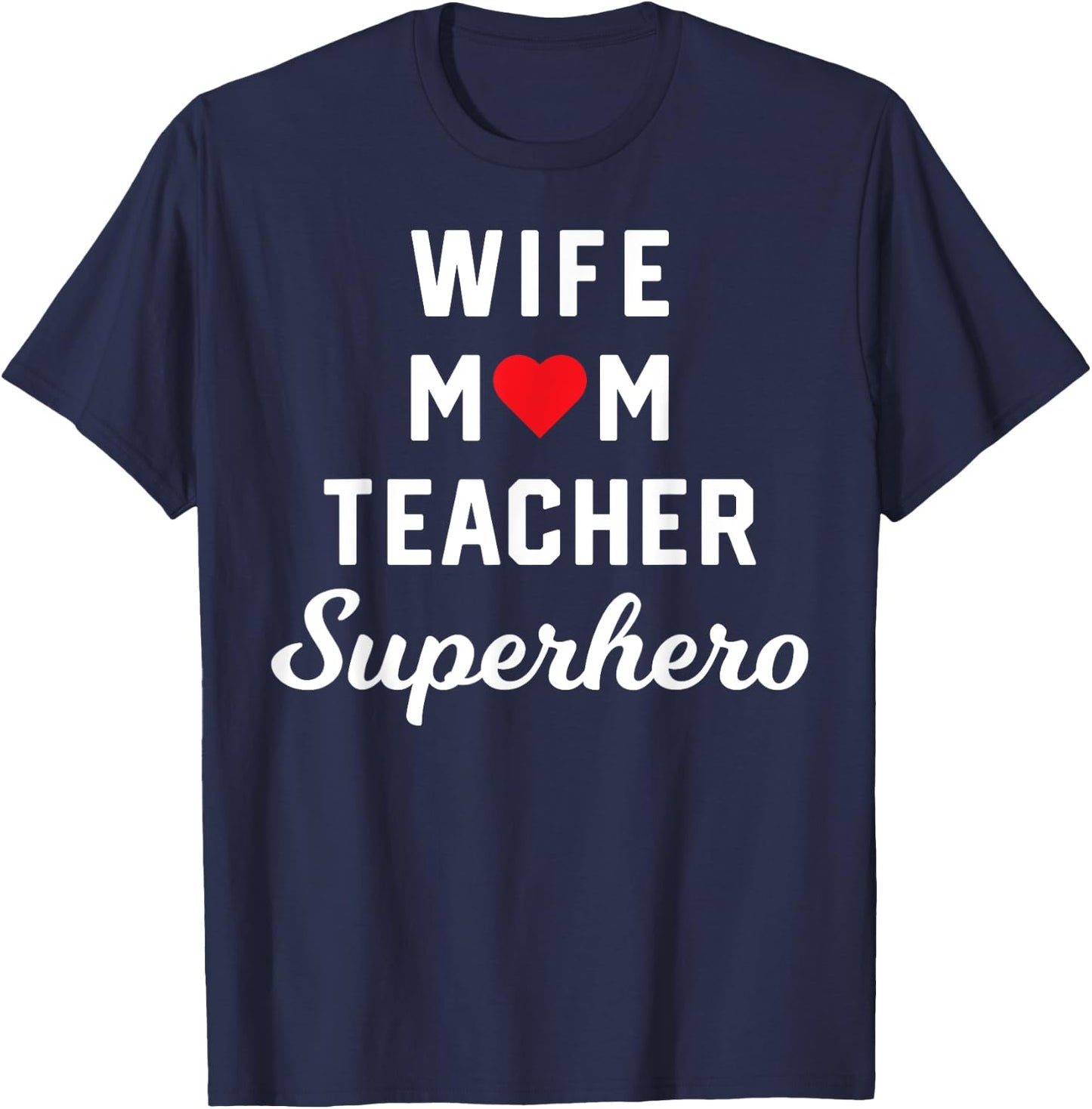 Wife Mom Teacher Superhero Mother's Day Teacher Appreciation Women T-Shirt - T-Shirt | Navy