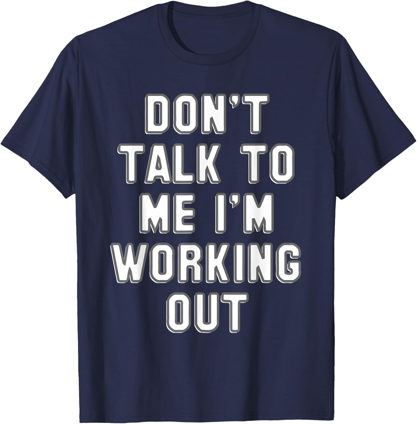 Don't talk to me I'm working out gift - Funny gym T-Shirt - T-Shirt | Navy