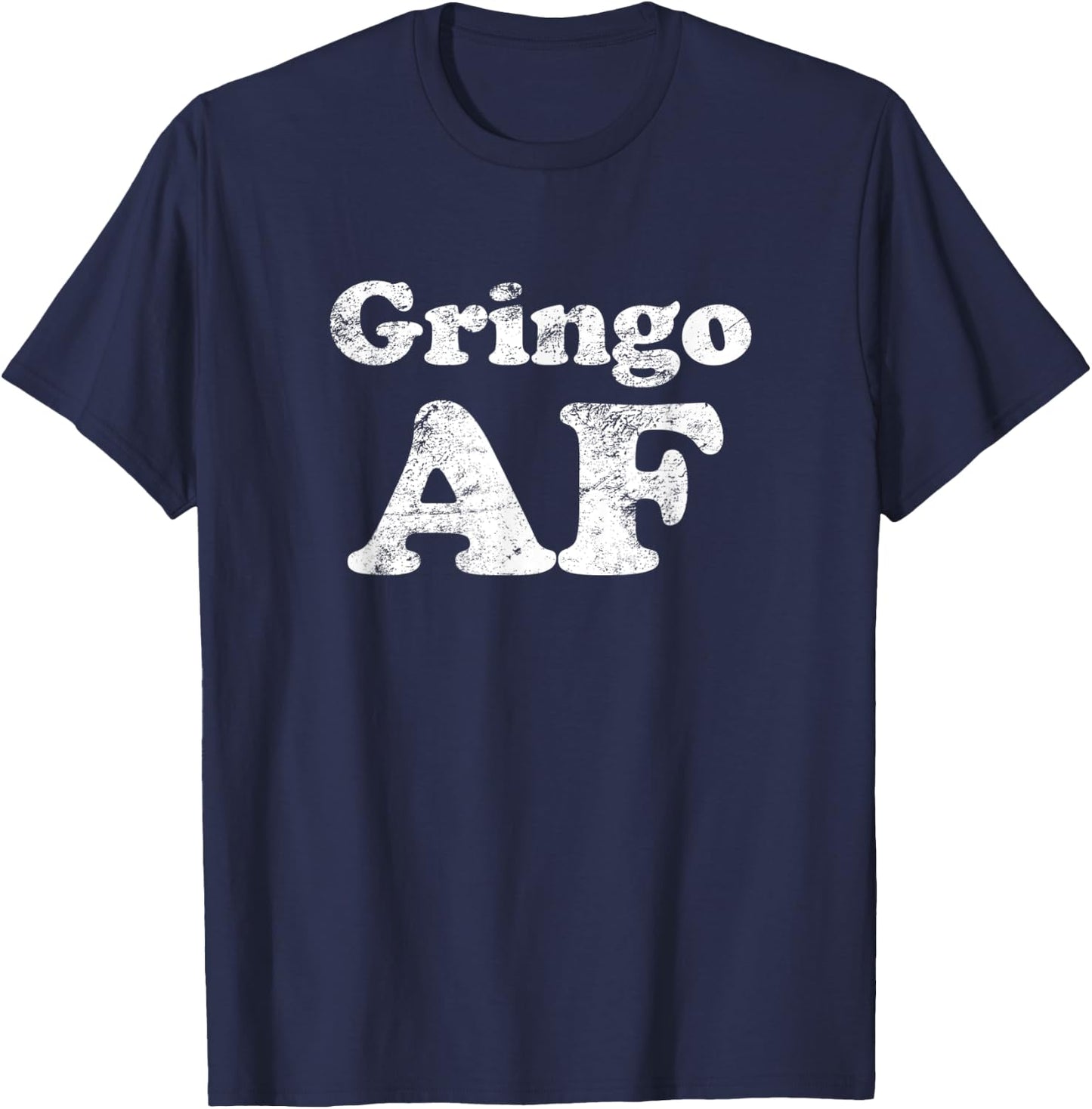 Cinco de Mayo: Gringo AF funny T-Shirt - T-Shirt | Navy