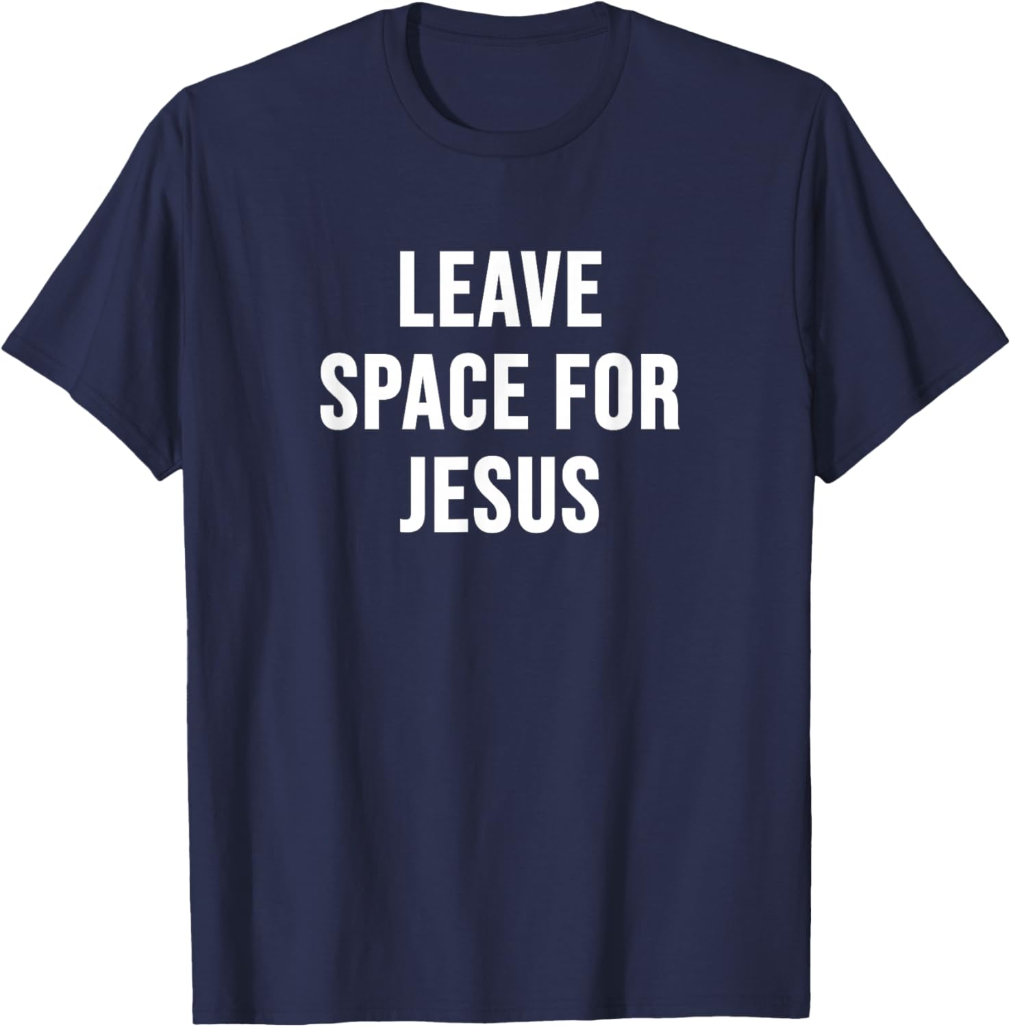 Leave Space for Jesus T-Shirt - T-Shirt | Navy
