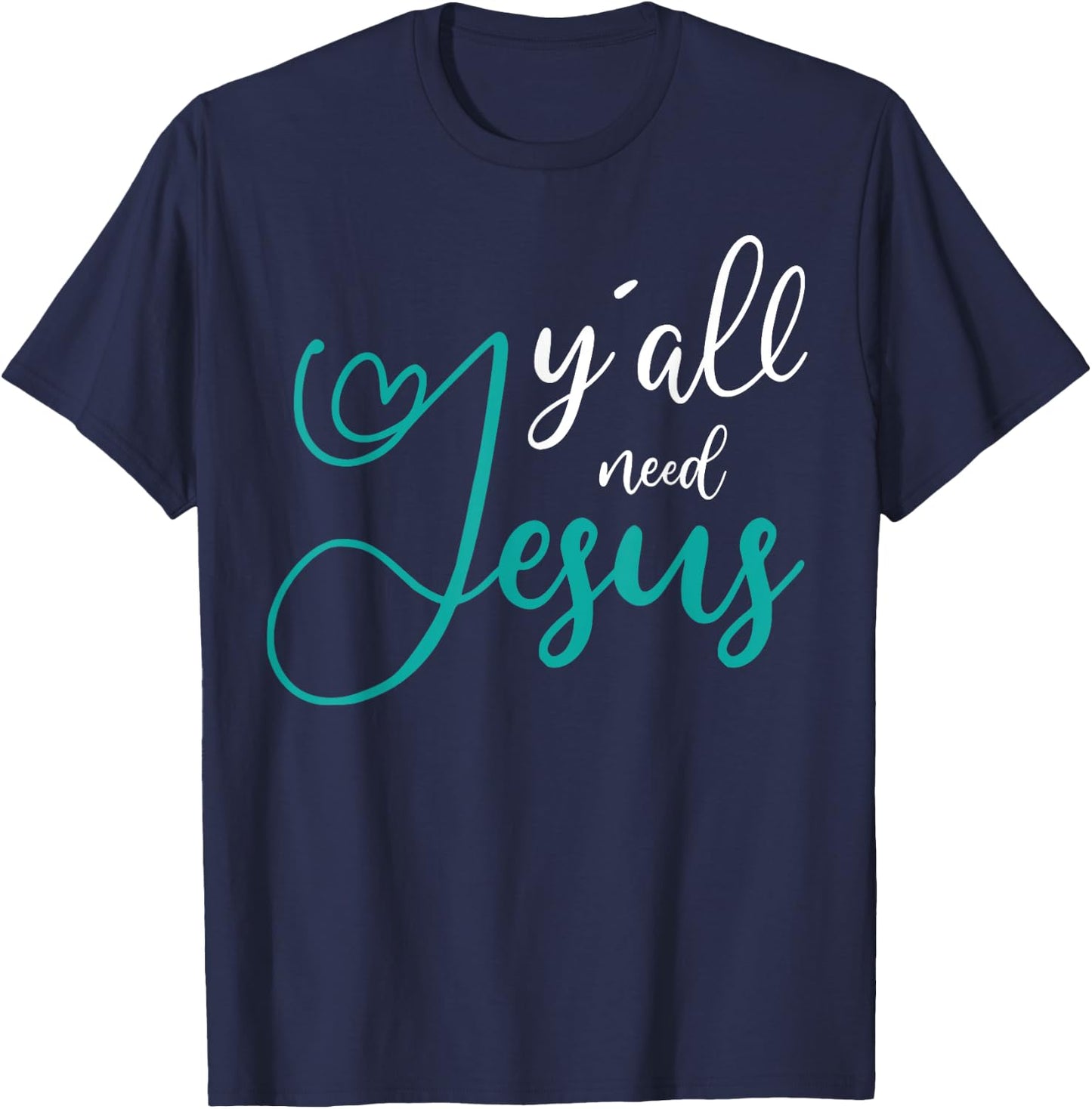 Yall need Jesus T-Shirt - T-Shirt | Navy