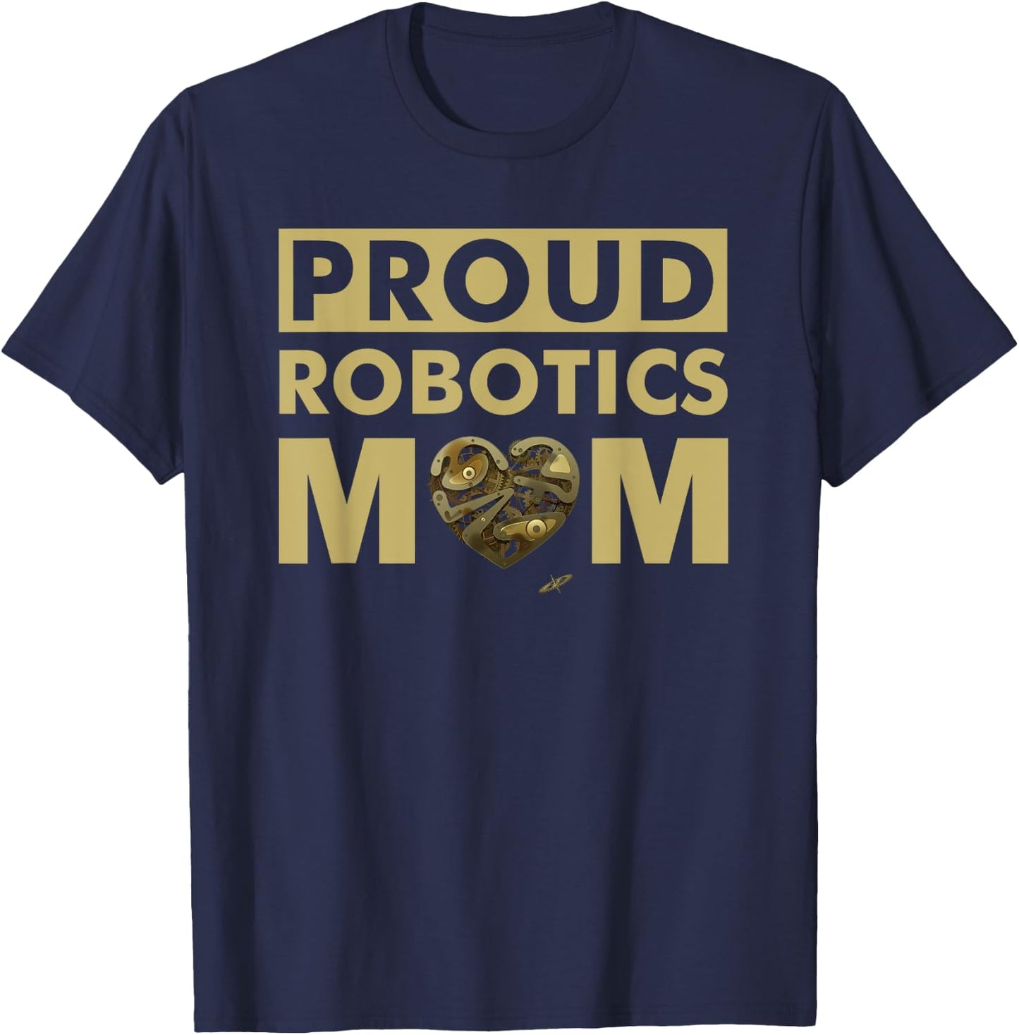 Proud Robotics Mom - Robot T-Shirt - T-Shirt | Navy