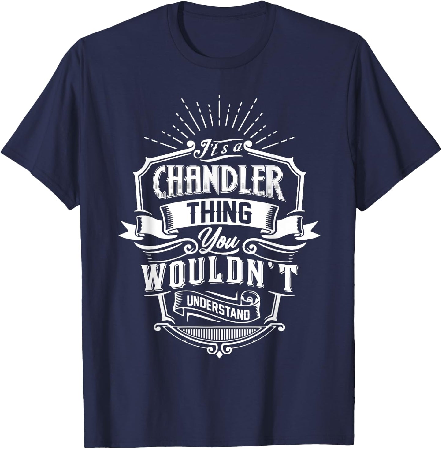 It's A CHANDLER Thing You Wouldn't Understand Name Vintage T-Shirt - T-Shirt | Navy