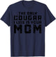 The Only Cougar I Like Is Your Mom - Funny Cougar Shirt T-Shirt - T-Shirt | Navy