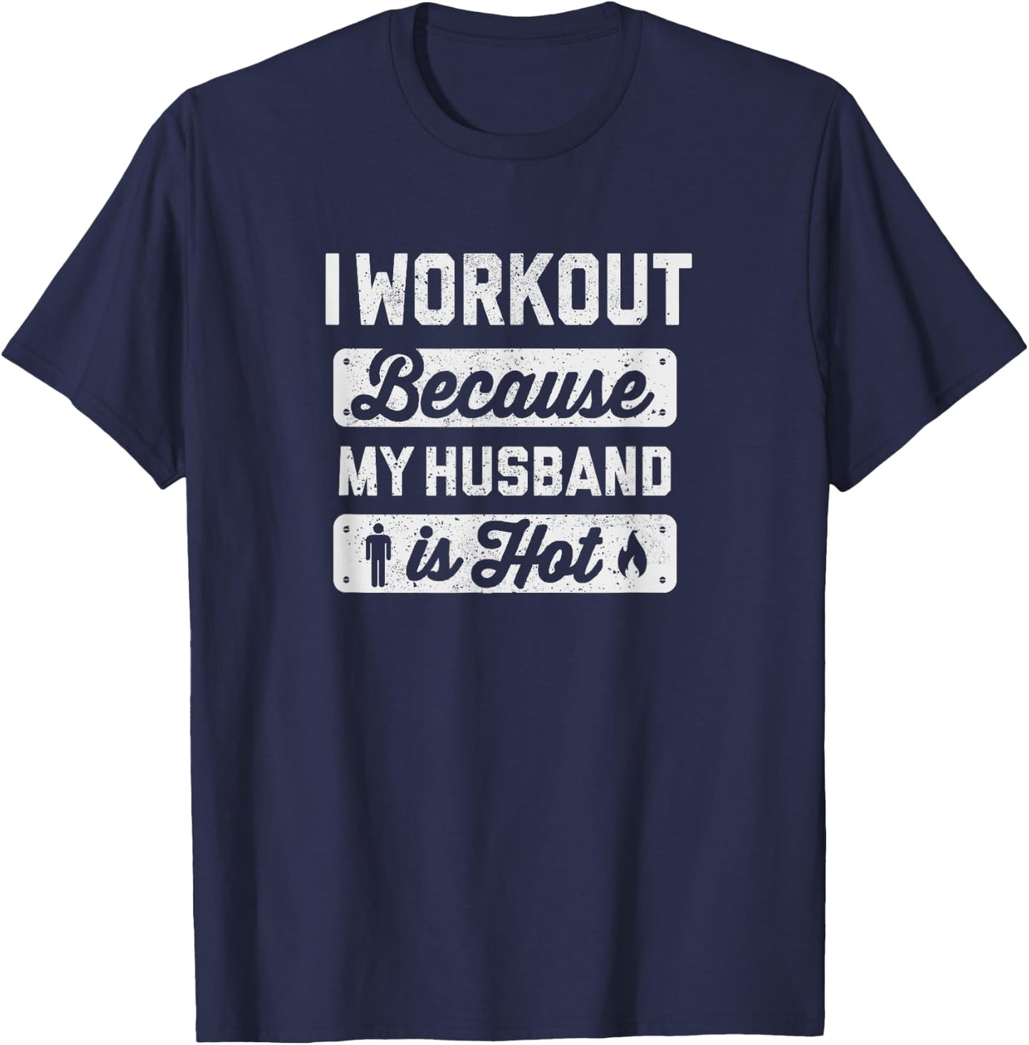 I Workout Because My Husband Is Hot - Funny Gym Shirt T-Shirt - T-Shirt | Navy