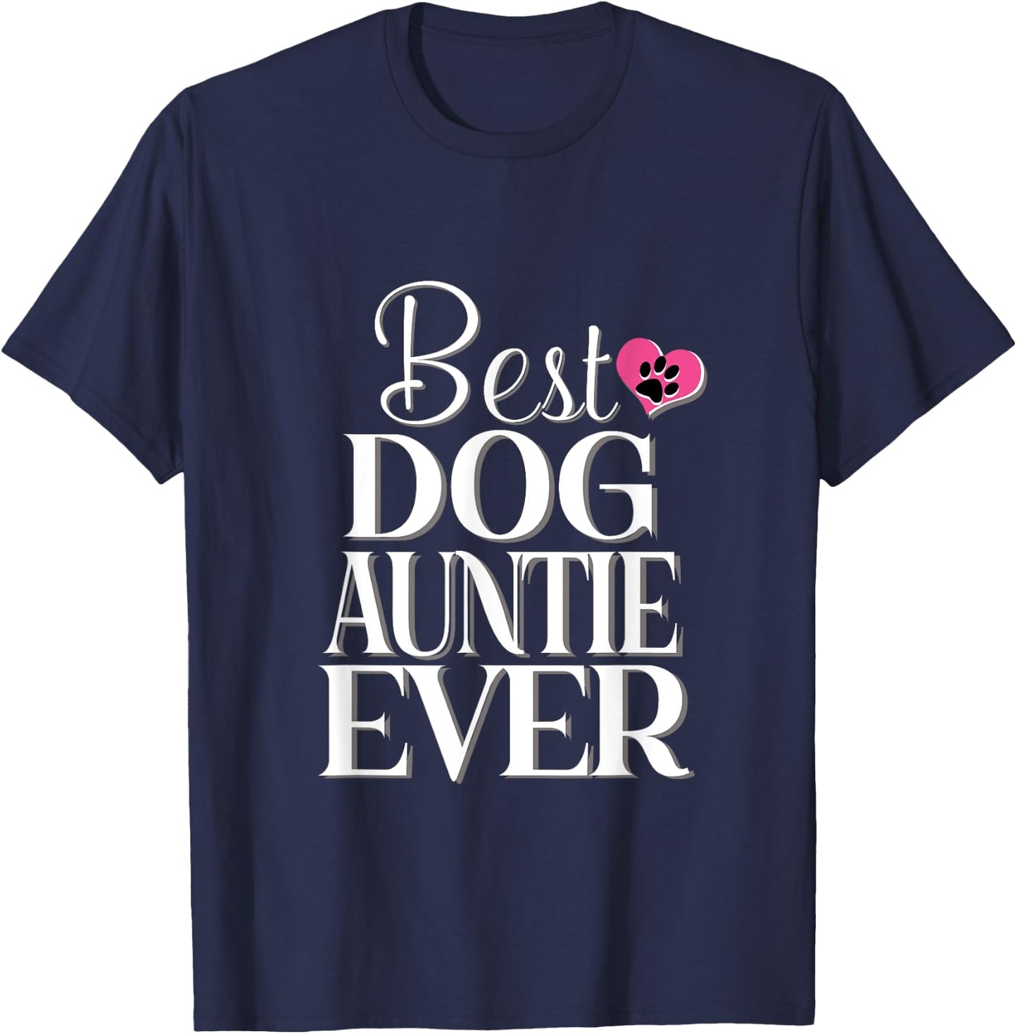 Best Dog Auntie Ever Funny Dog Women T-Shirt - T-Shirt | Navy