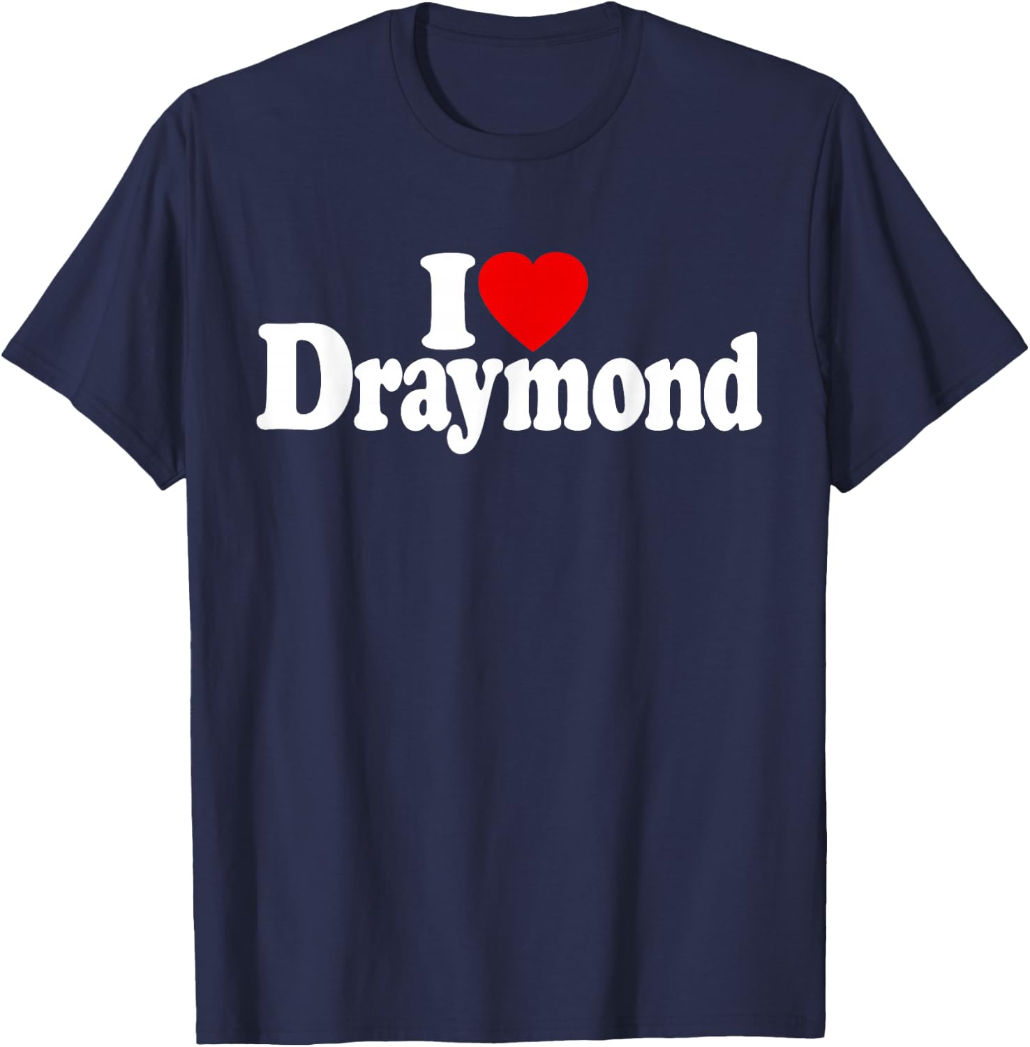 I Love Heart Draymond Name on a T-Shirt - T-Shirt | Navy