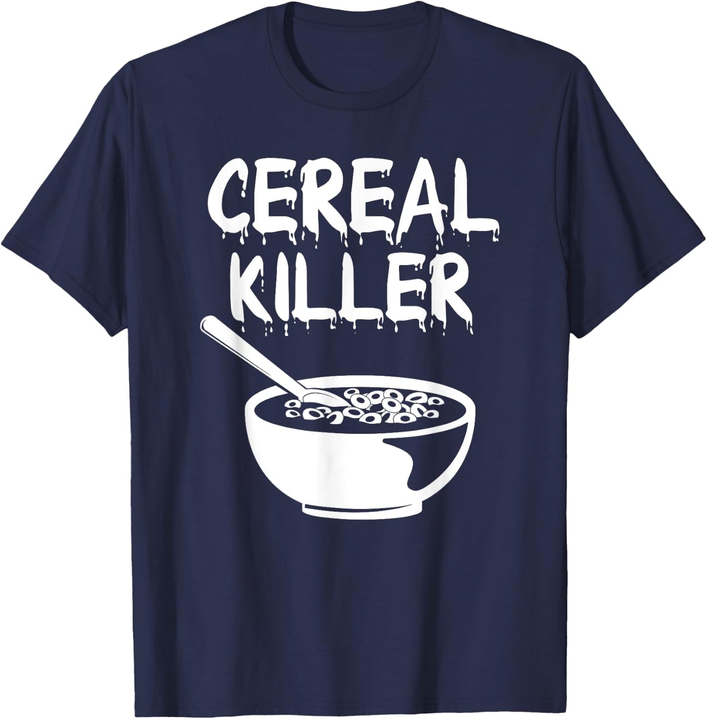Funny Cereal Killer Shirt Breakfast Brunch Food Humor Shirt T-Shirt - T-Shirt | Navy