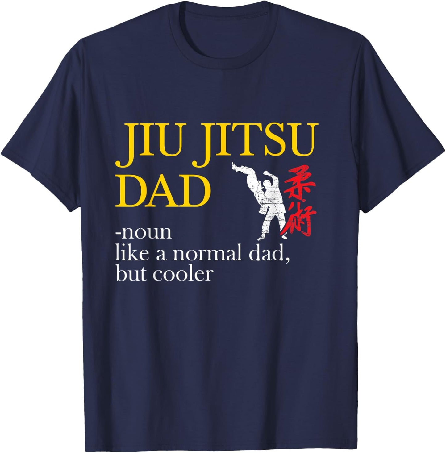 Jiu Jitsu Dad - Noun Like a Normal Dad, But Cooler BBJ MMA T-Shirt - T-Shirt | Navy