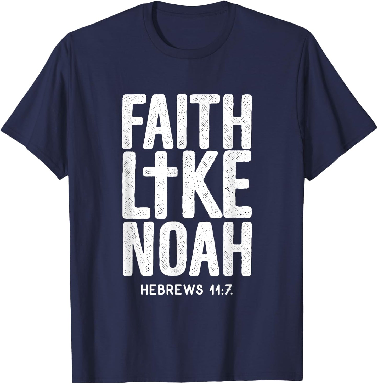 Faith Like Noah Hebrews 11:7 Jesus Christian Bible Verse T-Shirt - T-Shirt | Navy