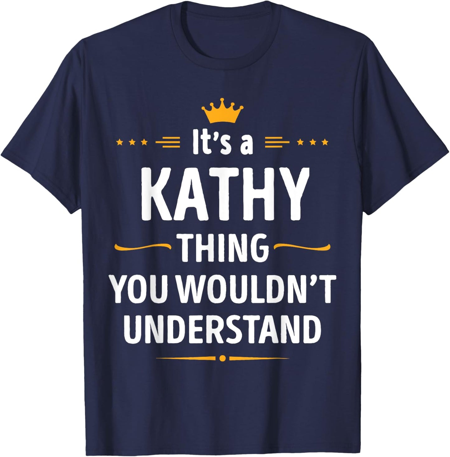 Inked Creation - Its a KATHY Thing You Wouldn't Understand T-Shirt - T-Shirt | Navy