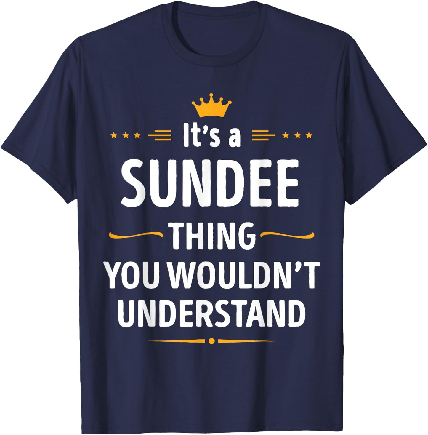 Inked Creation - Its a SUNDEE Thing You Wouldn't Understand T-Shirt - T-Shirt | Navy
