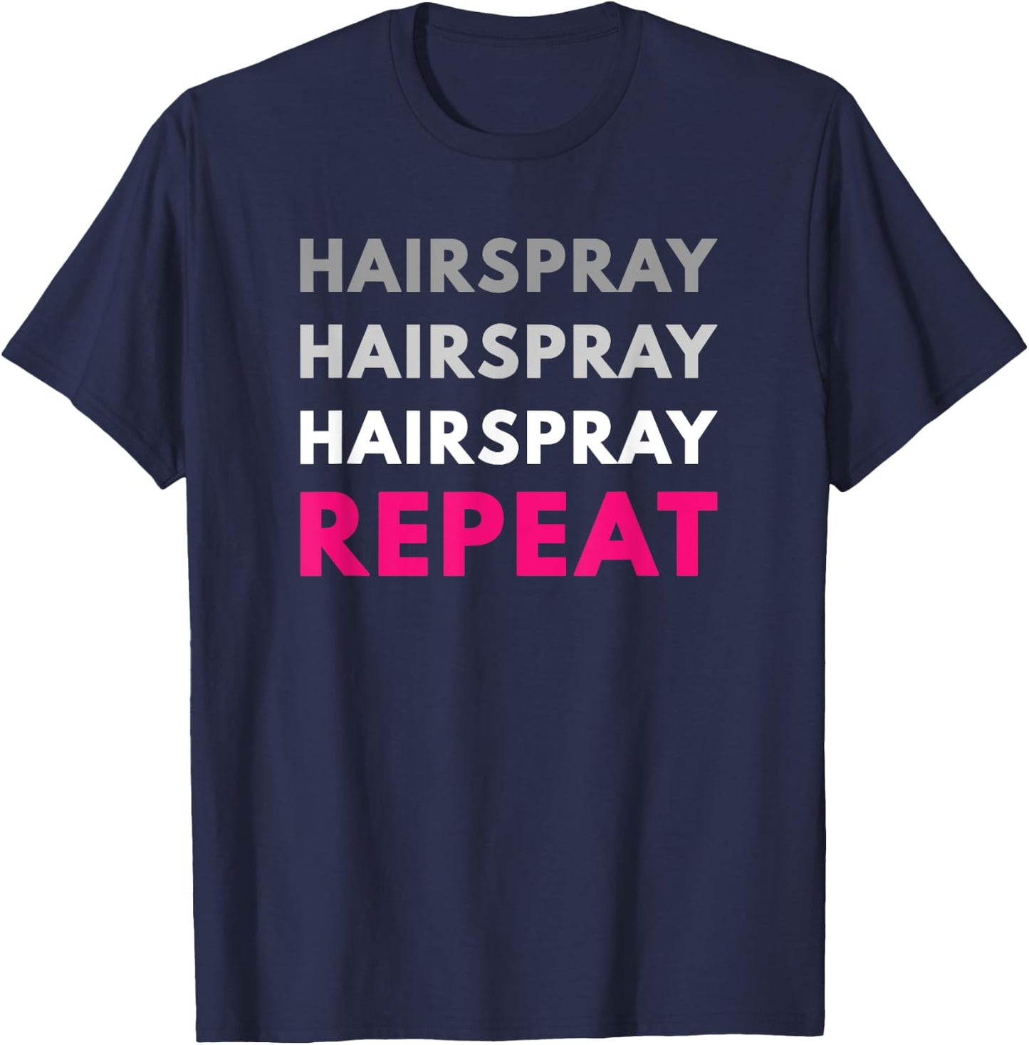 Hairspray Repeat Funny Ballet Dance Cute Bunhead T-Shirt - T-Shirt | Navy