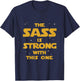 Kids The Sass Is Strong With This One T-Shirt - T-Shirt | Navy