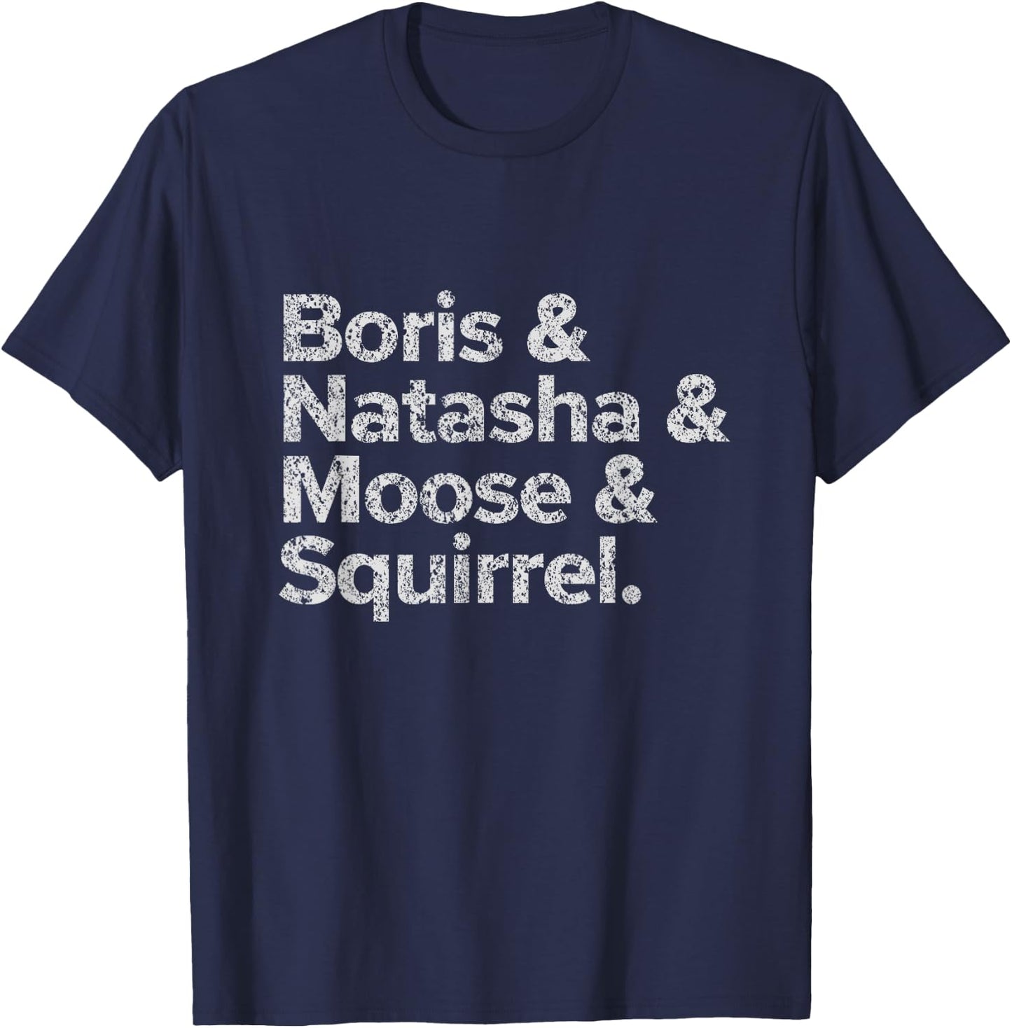 Boris Natasha Moose and Squirrel Funny Retro Typography T-Shirt - T-Shirt | Navy