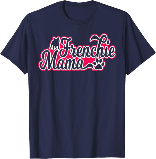 Frenchie Mama French Bulldog Mom Men Women T-Shirt - T-Shirt | Navy
