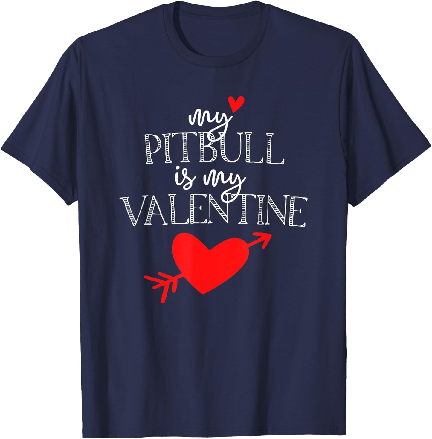 My Pitbull is My Valentine T Shirt - Dog T Shirt Women Kids T-Shirt - T-Shirt | Navy