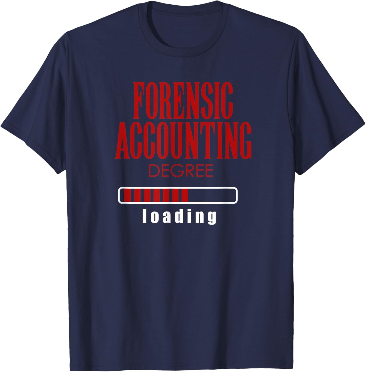 Forensic Accounting Degree Loading T-Shirt - T-Shirt | Navy