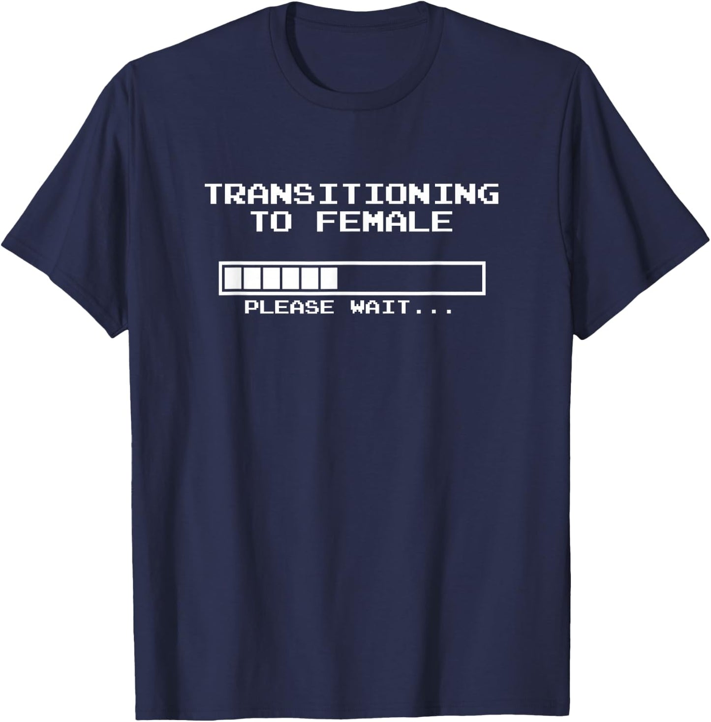 Transitioning to Female, Please Wait MTF T-Shirt - T-Shirt | Navy