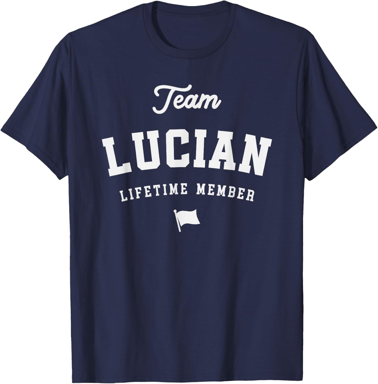 Team Lucian Lifetime Member Funny Name Lucian T-Shirt - T-Shirt | Navy