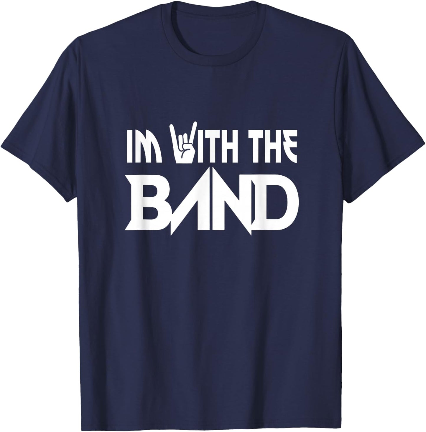 I'm With The Band Groupie Funny Music Funny Concert T-Shirt - T-Shirt | Navy