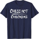 Play Chess Not Checkers - Separate to Elevate T-Shirt - T-Shirt | Navy