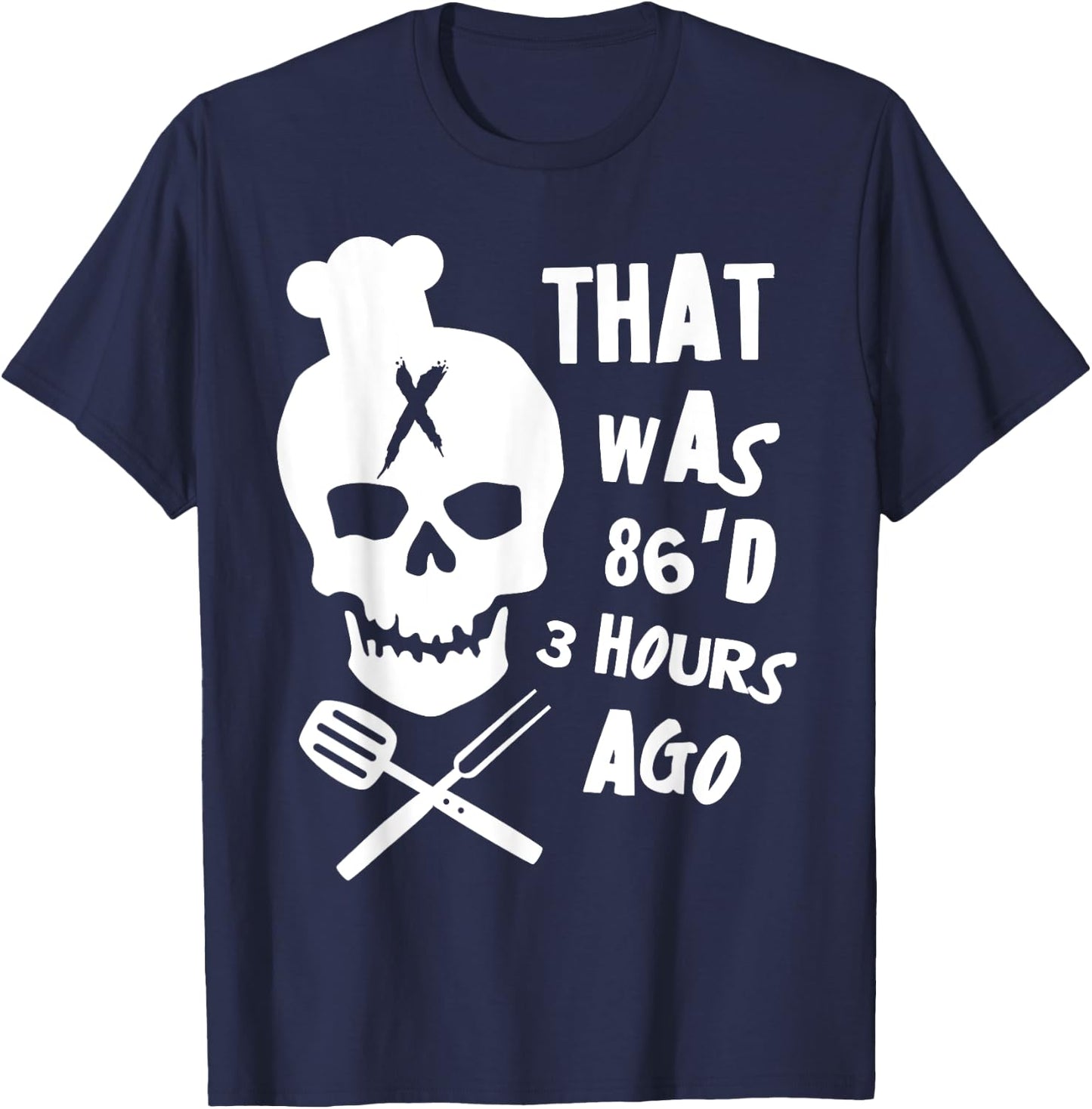 Funny Line Cook Chef 86'D Cooking Restaurant T-Shirt - T-Shirt | Navy