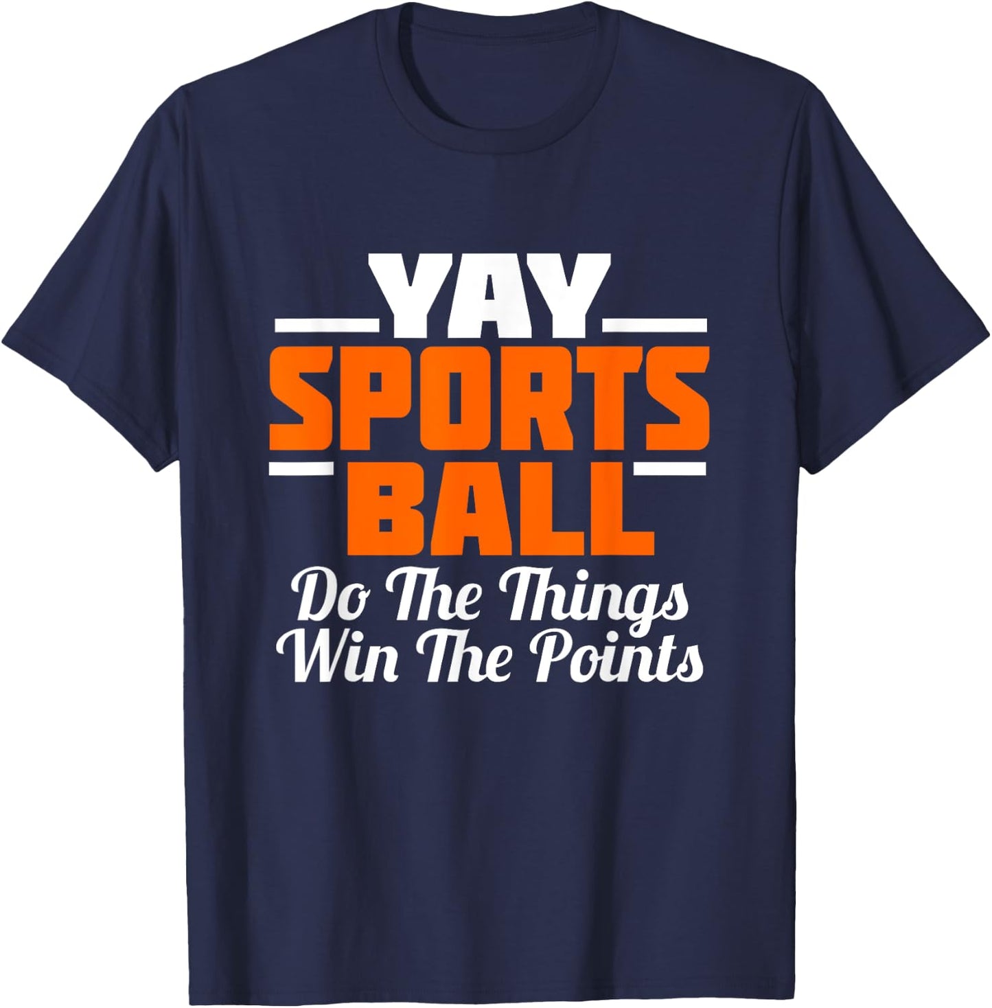 YAY Sports Ball Do the Thing Fan Football Soccer T-Shirt - T-Shirt | Navy
