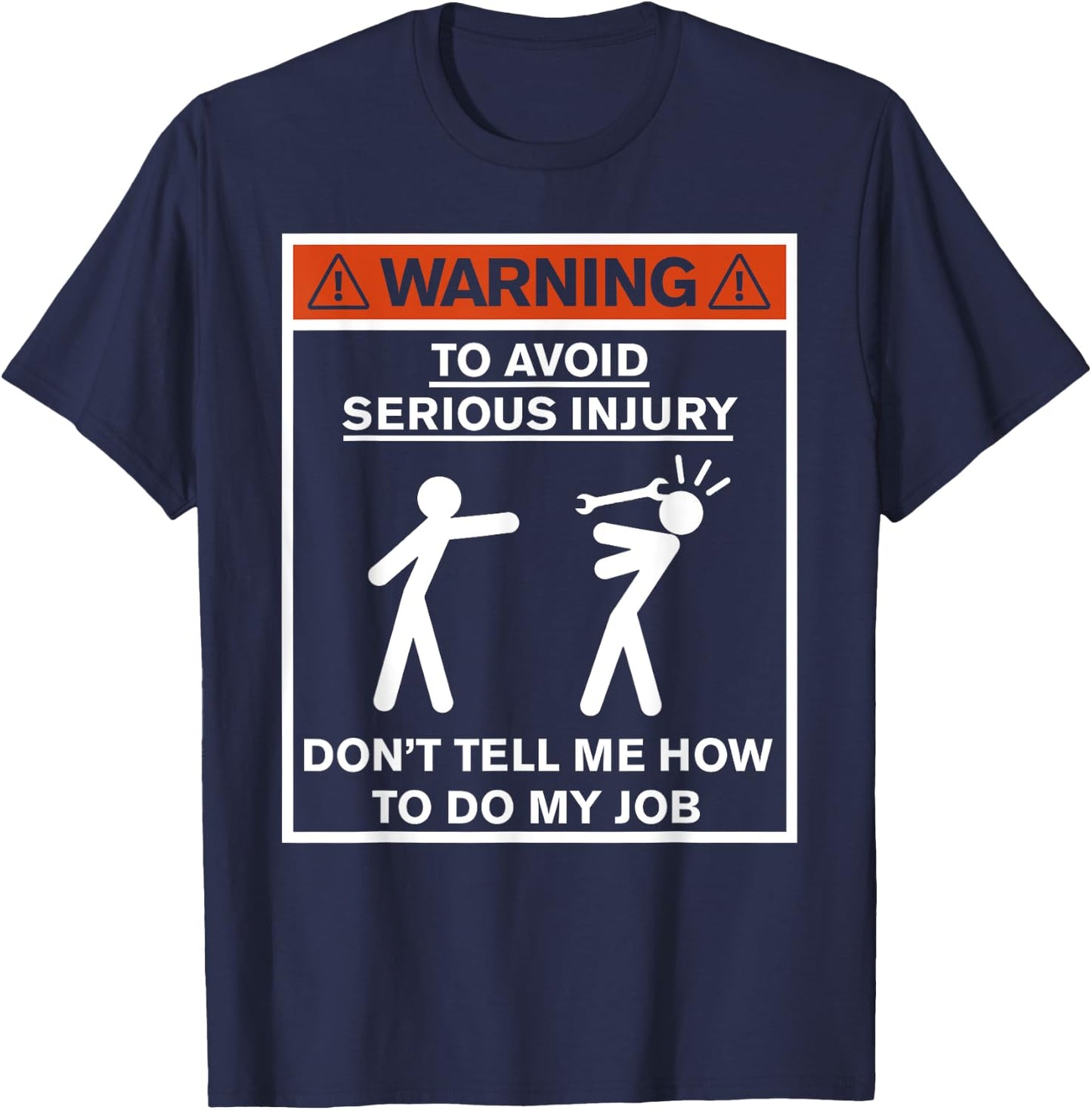 Warning Don't Tell Me How To Do My Job T-Shirt - T-Shirt | Navy