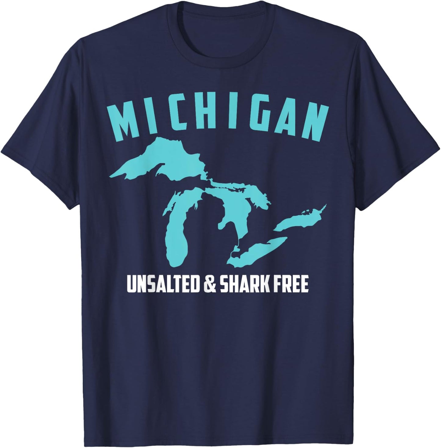 Cool Michigan Unsalted & Shark Free | Funny Fishermen Gift T-Shirt - T-Shirt | Navy