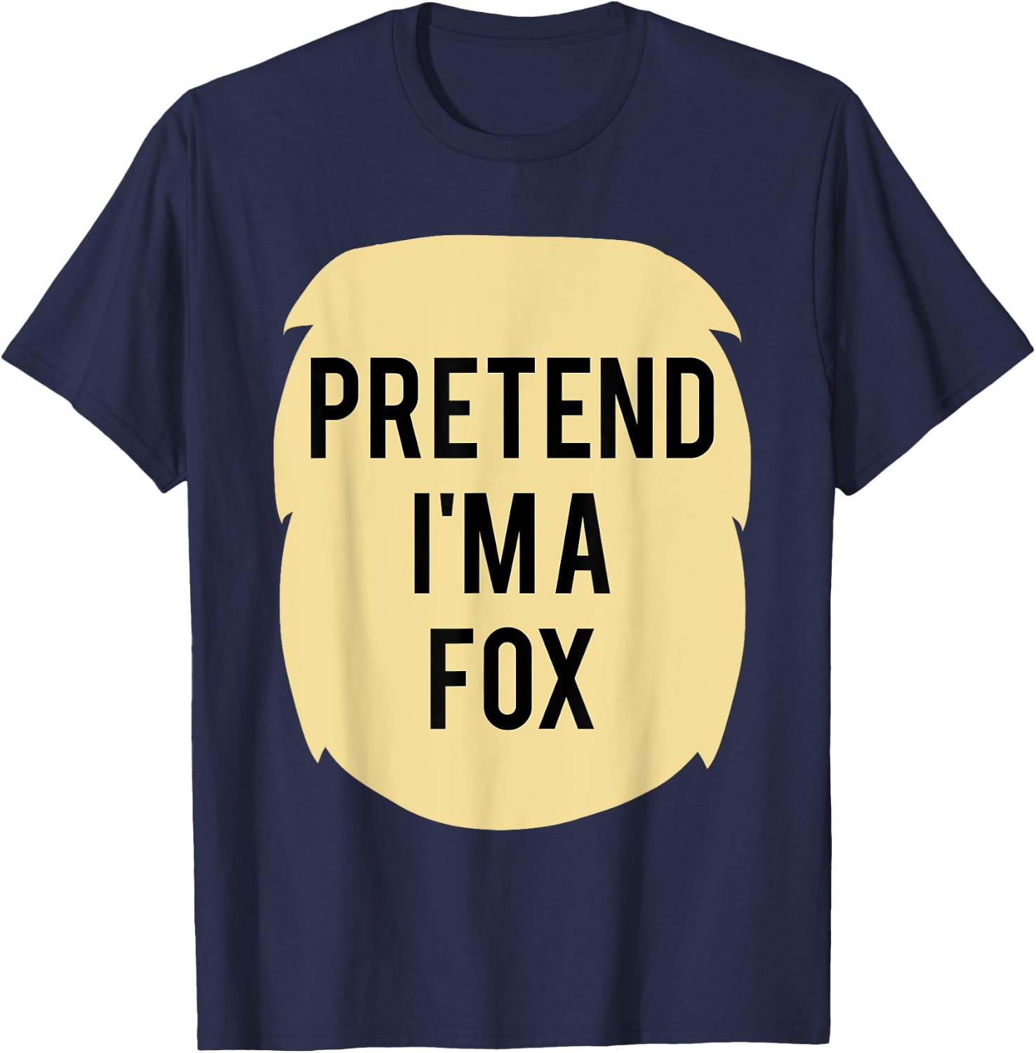 Pretend I'm A Fox Costume Funny Halloween Party T-Shirt - T-Shirt | Navy